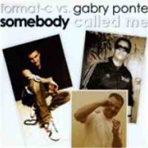 Format-C Vs. Gabry Ponte - Somebody Called Me
