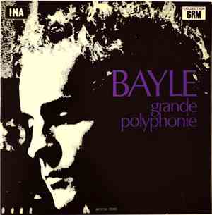 François Bayle - Grande Polyphonie