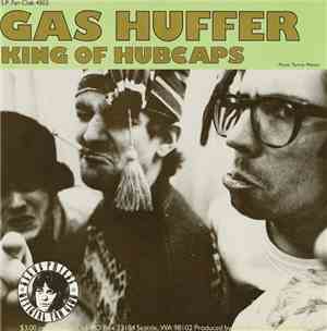 Gas Huffer / Fastbacks - King Of Hubcaps / Lose
