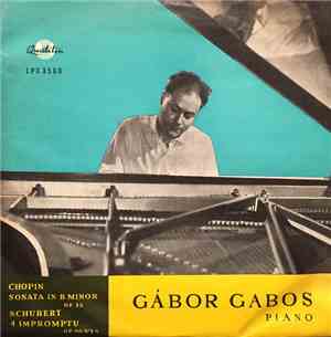 Gábor Gabos, Chopin / Schubert - Sonata In B Minor Op. 35 /  4 Impromptu Op. 90 No. 1-4