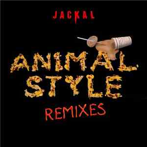 Jackal  - Animal Style (Remixes)