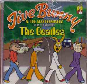 Jive Bunny And The Mastermixers - Jive Bunny And The Mastermixers Play The Music Of The Beatles