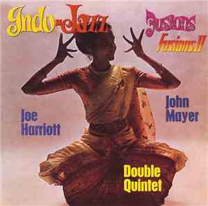 Joe Harriott And John Mayer Double Quintet - Indo-Jazz Fusions I & II