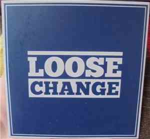 Loose Change  - Loose Change