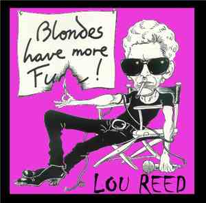 Lou Reed - Blondes Have More Fun!