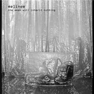 Melinoe - The Meek Will Inherit Nothing