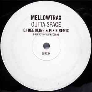 Mellowtrax - Outta Space (DJ Dee Kline & Pixie Remix)
