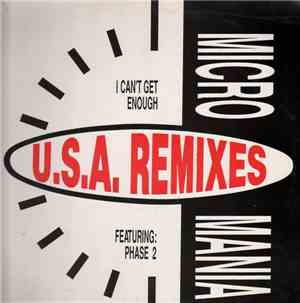 Micro Mania Featuring Phase Two - I Can't Get Enough (U.S.A. Remixes)