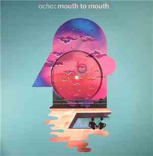 Ocho  - Mouth To Mouth