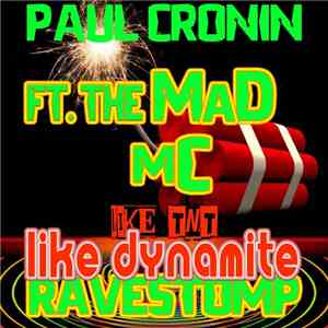 Paul Cronin  Ft. The Mad MC - Like Tnt, Like Dynamite