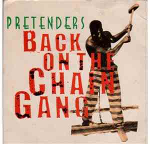 Pretenders - Back On The Chain Gang