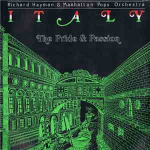 Richard Hayman, The Manhattan Pops Orchestra - Italy, The Pride & Passion