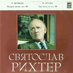Schumann / Brahms ; Sviatoslav Richter - Bunte Blätter, Op. 99 / Three Pieces From Op.118