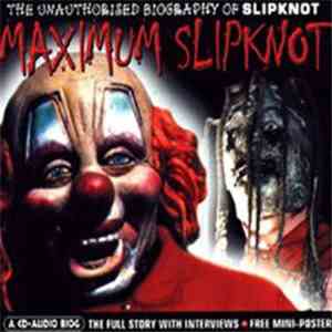 Slipknot - Maximum Slipknot (The Unauthorised Biography Of Slipknot)