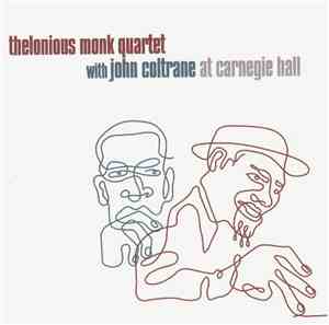 Thelonious Monk Quartet With John Coltrane - At Carnegie Hall