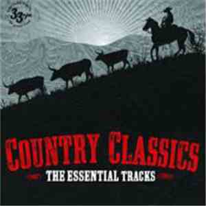 Various - Country Classics The Essential Tracks