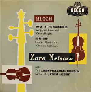 Zara Nelsova, Bloch - Voice In The Wilderness / Schelomo