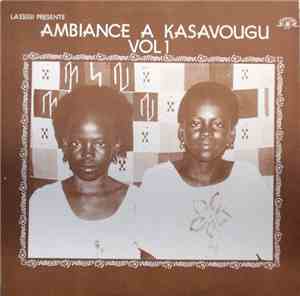 Ambiance Akasavougou - Ambiance A Kasavougu - Vol. 1