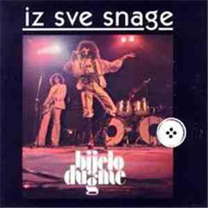 Bijelo Dugme - Iz Sve Snage