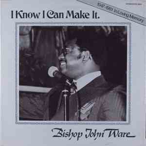 Bishop John Ware And Company - I Know I Can Make It