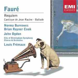 Fauré - Norma Burrowes, Brian Rayner Cook, John Ogdon, City Of Birmingham Symphony Orchestra Chorus, City Of Birmingham Symphony Orchestra, Louis Frémaux - Requiem - Cantique De Racine - Ballade