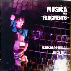 Francesco Michi, Luca Miti - Musica Per Fragments