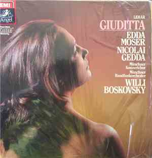 Franz Lehár, Edda Moser, Nicolai Gedda, Willi Boskovsky - Giuditta