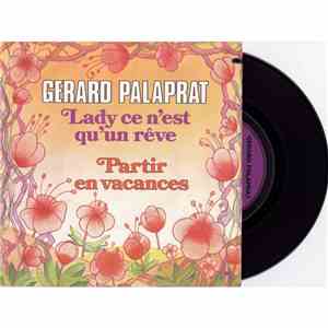 Gérard Palaprat - Lady Ce N'est Qu'un Rêve / Partir En Vacances