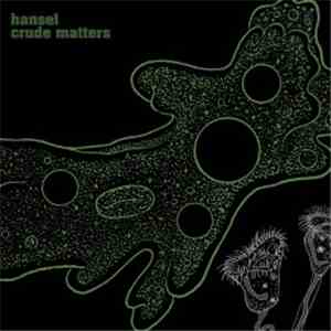 Hansel - Crude Matters