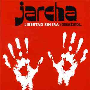 Jarcha - Libertad Sin Ira (Y Otros Éxitos...)