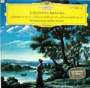 Johannes Brahms, Wilhelm Kempff - 3 Intermezzi Op. 117,  6 Klavierstücke Op. 118, 4 Klavierstücke Op. 119