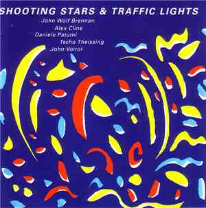 John Wolf Brennan / Alex Cline / Daniele Patumi / Tscho Theissing / John Voirol - Shooting Stars & Traffic Lights