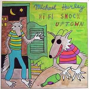 Michael Hurley - Hi Fi Snock Uptown