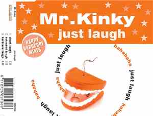 Mr. Kinky - Just Laugh (Happy Hardcore Mixes)