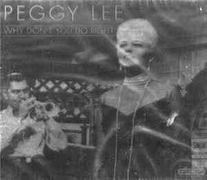 Peggy Lee - Why Don't You Do Right