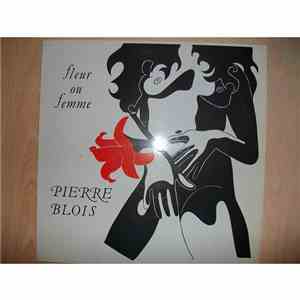 Pierre Blois - Fleur Ou Femme