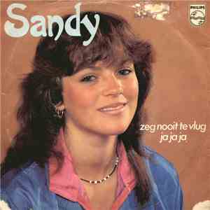 Sandy  - Zeg Nooit Te Vlug Ja Ja Ja