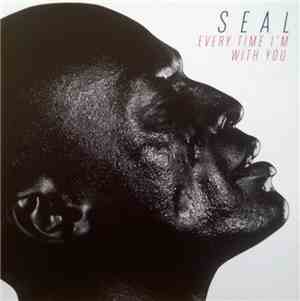Seal - Every Time I'm With You