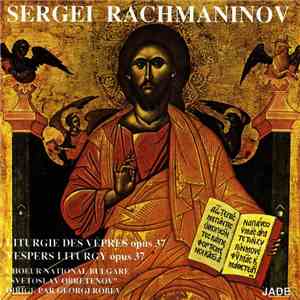Sergei Rachmaninov / Choeur National Bulgare Svetoslav Obretenov , Dirigé Par Georgi Robev - Liturgie Des Vêpres Opus 37 / Vespers Liturgy Opus 37