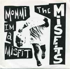 The Misfits  - Mommi I'm A Misfit