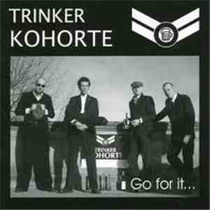 Trinker Kohorte - Go For It...