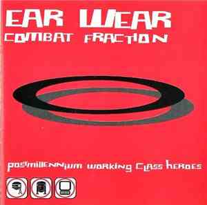 Various - Ear Wear Combat Fraction (Postmillennium Working Class Heroes)