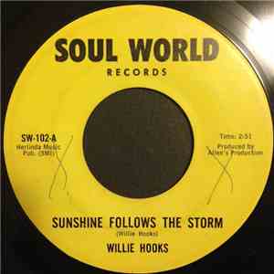 Willie Hooks - Sunshine Follows The Storm / Take It Easy On Me Baby