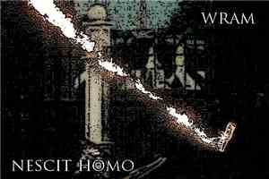 Wram - Nescit Homo