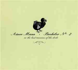 Aimee Mann - Bachelor Nº 2 - Or, The Last Remains Of The Dodo