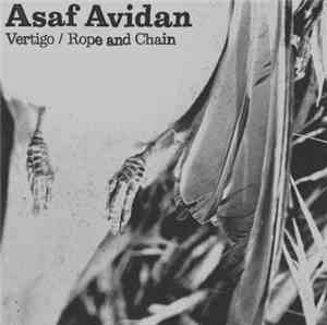 Asaf Avidan - Vertigo / Rope And Chain