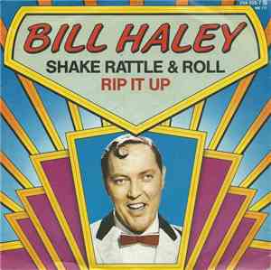 Bill Haley - Shake Rattle & Roll / Rip It Up