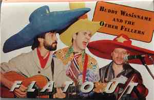 Buddy Wasisname & The Other Fellers - Flatout