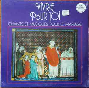 Caroline Grant, Gaëtan De Courrèges - Vivre Pour Toi, Chants Et Musiques Pour Le Mariage