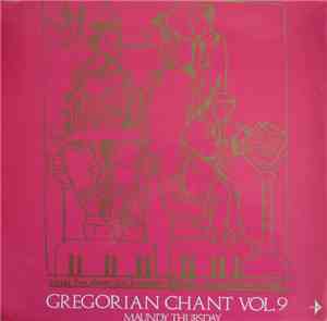 Choir Of The Monks Of The Abbey Saint Pierre De Solesmes Under The Direction Of Dom Joseph Gajard O.S.B. - Gregorian Chant Vol. 9 - Maundy Thursday
